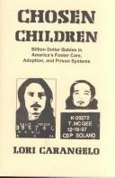 Cover of: Chosen Children: Billion Dollar Babies in America's Foster Care, Adoption, and Prison Systems