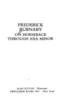 On horseback through Asia Minor by Fred Burnaby
