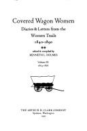 Cover of: Covered Wagon Women: Diaries and Letters from the Western Trails, 1840-1890  by 