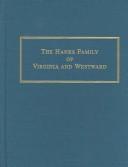 The Hanks family of Virginia and westward by Adin Baber, Louis Franklin Hanks, Nancy Baber Mcneill