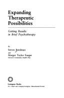 Cover of: Expanding Therapeutic Possibilities: Getting Results in Brief Psychotherapy