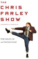 The Chris Farley show by Jr., Tom Farley, Tanner Colby