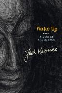 Cover of: Wake Up: A Life of the Buddha