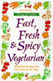 Cover of: Fast, fresh & spicy vegetarian by John Ettinger