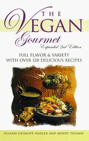 Cover of: The vegan gourmet: full flavor & variety with over 120 delicious recipes