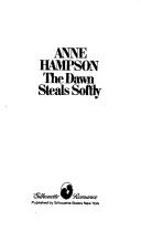 Cover of: The Dawn Steals Softly by Anne Hampson