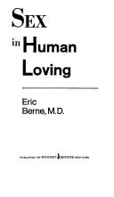 Cover of: Sex in Human Loving by Eric Berne