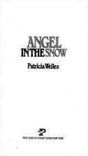 Cover of: ANGEL IN THE SNOW | Patricia welles