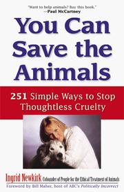 Cover of: You can save the animals | Ingrid Newkirk