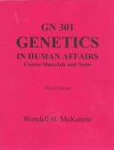 Cover of: Gn301 Genetics in Human Affairs | Wendell McKenzie