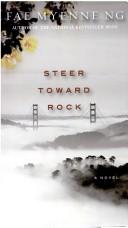 STEER TOWARD ROCK by Fae Myenne Ng