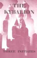 Cover of: The Kybalion by William Walker Atkinson