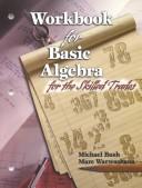 Cover of: Workbook for Basic Algebra for the Skilled Trades