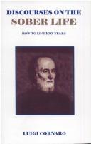 Cover of: Discourses on the Sober Life: How to Live 100 Years