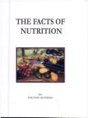 Cover of: The Facts of Nutrition