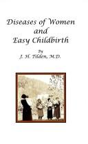 Diseases of Women and Easy Childbirth by M.D. J.H. Tilden