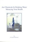 Cover of: Are Chemicals in Drinking Water Menacing Your Health?