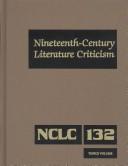 Cover of: Nineteenth-Century Literature Criticism: Criticism of Various Topics in Nineteenth-Century Literature, Including Literary and Critical Movements, Prominent ... (Nineteenth Century Literature Criticism)
