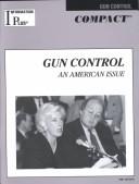 Cover of: Gun Control: An American Issue (Information Plus Compact Reference Series)