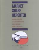Cover of: Market Share Reporter 2003: An Annual Compliation of Reported Market Share Data on Companies, Products, and Services (Market Share Reporter)