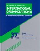 Cover of: Encyclopedia of Associations International Organizations: An Associations Unlimited Reference: A Guide to More Than 20,000 International Nonprofit Membership ... International Organizations, 37th ed)