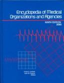 Cover of: Encyclopedia of Medical Organizations and Agencies 2000: A Subject Guide to Organizations, Foundations, Federal and State Governmental Agencies, Research ... of Medical Organizations and Agencies)