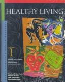 Cover of: Healthy Living: Exercise, Nutrition and Other Healthy Habits (Complete Health Resource - 3 Vol. Set)