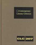 Cover of: Contemporary Literary Criticism: Vol. 207