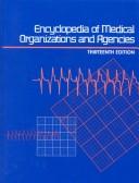 Cover of: Encyclopedia of Medical Organizations and Agencies