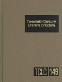 Cover of: TCLC Volume 149 Twentieth Century Literary Criticism