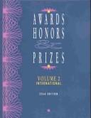 Cover of: Awards Honors & Prizes: An International Directory of Awards and Their Donors Reconginzing Achievement in Advertising, Architecture, Arts and Humanities, ... Prizes Volume 2 by 