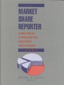 Cover of: Market Share Reporter 2002: An Annual Compilation of Reported Market Share Data on Companies, Products,and Services (Market Share Reporter)