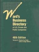 Cover of: Ward's Business Directory of U.S. Private and Public Companies: Ranked by Sales Within 6-Digit Naics (Ward's Business Directory of U.S. Private and Public Compani)