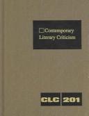 Cover of: Contemporary Literature Criticism: Vol. 201