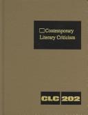 Cover of: Contemporary Literary Criticism: Vol. 202