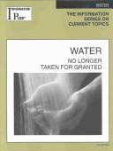 Cover of: Water: No Longer Taken for Granted : 2003 Edition (Information Plus Reference Series)