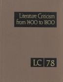 Cover of: Literature Criticism from 1400 to 1800: Critical Discussion of the Works of Fifteenth-, Sixteenth-, and Eighteenth-Century Novelists, Poets, Playwrights, ... wri (Literature Criticism from 1400 to 1800)
