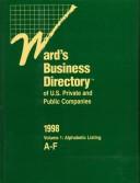 Cover of: Ward's Business Directory of U. S. Private and Public Companies 1998 (Ward's Business Directory of Us Private and Public Companies)
