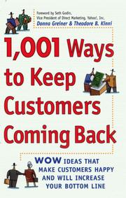 Cover of: 1,001 Ways to Keep Customers Coming Back: WOW Ideas That Make Customers Happy and Will Increase Your Bottom Line