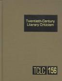 Cover of: Twentieth Century Literary Criticism: Criticism of the Works of Novelists, Poets, Playwrights, Short Story Writers, and Other Creative Writers Who Lived ... fir (Twentieth Century Literary Criticism)