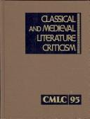 Cover of: Classical and Medieval Literature Criticism by Jelena O. Krstovic, Jelena O. Krstovic