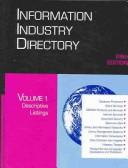 Cover of: Information Industry Directory: An International Guiide To Organzations, Systems, And Services Involved In The Production And Distribution Of Information ... Form (Information Industry Directory)