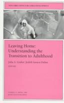 Cover of: Leaving Home: Understanding the Transition to Adulthood (New Directions for Child and Adolescent Development)