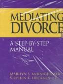 Cover of: Mediating Divorce: A Step-by-Step Manual (Tabs) Af Tabs)