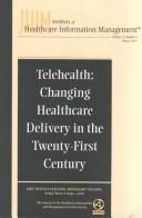 Cover of: Telehealth: Changing Healthcare Delivery in the Twenty-First Century (Journal of Healthcare Information Management, Winter 1999)