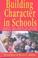 Cover of: Building Character in School Set , Contains book and resource guide