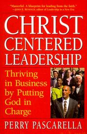 Cover of: Christ-centered leadership: thriving in business by putting God in charge