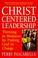 Cover of: Christ-centered leadership