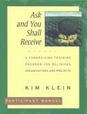 Cover of: Ask and You Shall Receive, 5 Participant's Manuals by Kim Klein