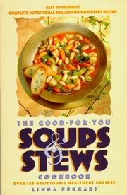 Cover of: The Good-for-You Soups and Stews Cookbook: Over 125 Deliciously Healthful Recipes
